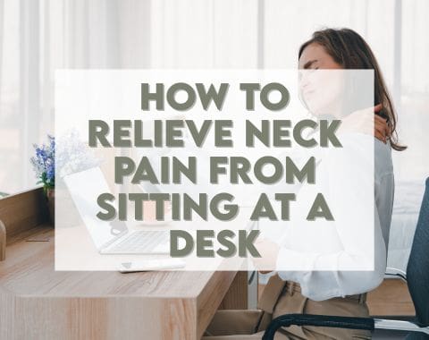 Featured picture for post: how to relieve neck pain from sitting at a desk