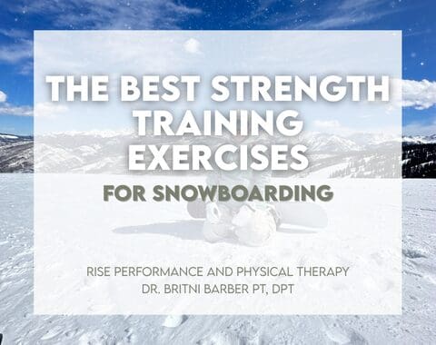 Woman kneeling on snow with mountains in the background. Text overlay that says The Best Strength Training Exercises for Snowboarding